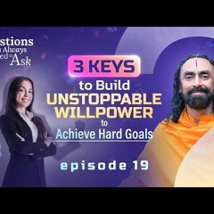 3 Keys to Build UNSTOPPABLE Will Power to Achieve Hard Goals in Life