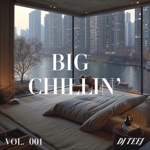 BIG CHILLIN' VOL. 001 MIX