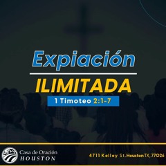 05 | David Guevara | Expiación ilimitada | 1 Timoteo 2:1-7 | 10/29/23