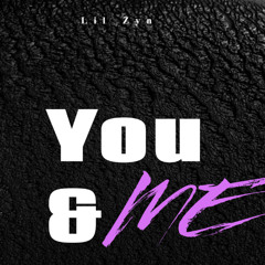 You and Me (Me and my bitch)