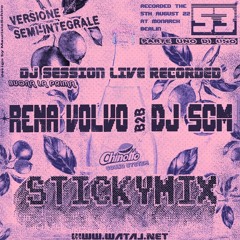 STICKYMIX 53 - Rena Volvo + DJ SCM (Live at Monarch)
