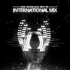 INTERNATIONAL MIX B5B [NOA TROUXA ULYZ VIRTU XK]