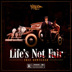 LIFE'S NOT FAIR (FREE DOWNLOAD)