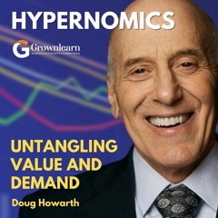Hypernomics - Unveiling the entangled forces of VALUE and DEMAND with Doug Howarth