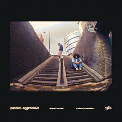 passive-aggressive (feat. jer colar)