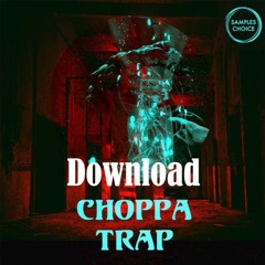 Download Choppa Trap (sample Pack)