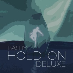 Basem - Hold On [Deluxe]