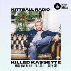 Killed Kassette @ Kittball Radio Show x Ibiza Live Radio 25.11.2021