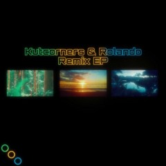 Kutcorners & Rolando Remix Ep