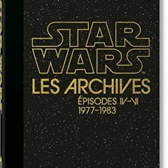 ✔️ [PDF] Download Les Archives Star Wars. 1977–1983. 40th Ed. by  Paul Duncan