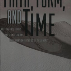 [DOWNLOAD] EPUB √ Faith, Form, and Time: What the Bible Teaches and Science Confirms