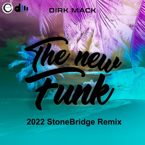 Dirk Mack - The New Funk (StoneBridge Extended Classic Mix)