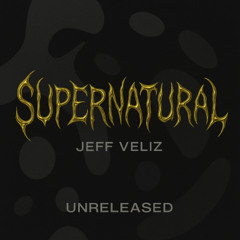SUPERNATURAL - Unreleased