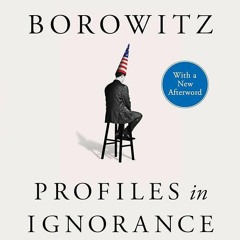 book❤read Profiles in Ignorance: How Americas Politicians Got Dumb and Dumber