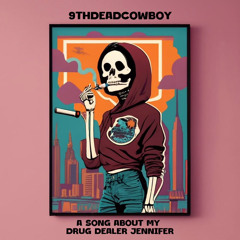 A Song About My Drug Dealer Jennifer