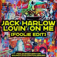 Jack Harlow - Lovin On Me [FOOLiE Edit] FREE DOWNLOAD