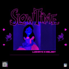 Ludhryc x Melody - Slow Time