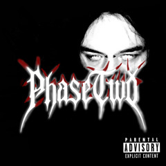 PhaseTwo (Prod. Bluntchrist)