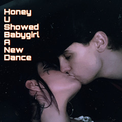 Honey U Showed Babygirl A New Dance