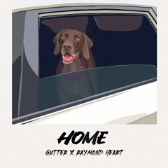 Home feat. Raymond Heart (Gutter)