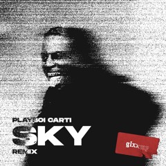 Playboi Carti - Sky (GLXXMY Remix) *FREE DOWNLOAD*