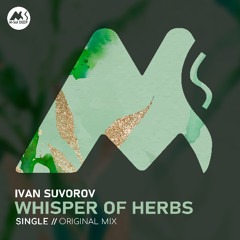 Ivan Suvorov - Whisper of Herbs [M-Sol DEEP]