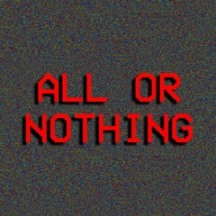 All or Nothing