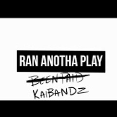 Kai Bandz - Ran Another Play