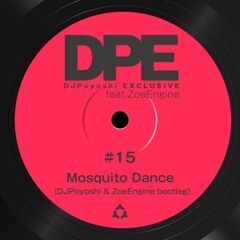 Mosquito Dance (DJPoyoshi & ZoeEngine bootleg)
