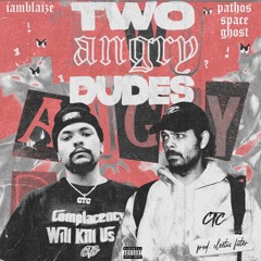 Two Angry Dudes Feat. IamBLAIZE (Prod. CLEETUS FISTER)