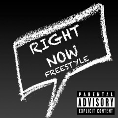 Right Now Freestyle (Produced by D3)