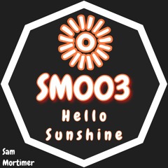 SM003 - Hello Sunshine