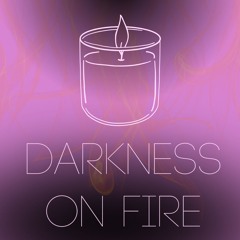 Darkness On Fire