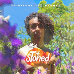 Spiritualized Heroes: The Stoned