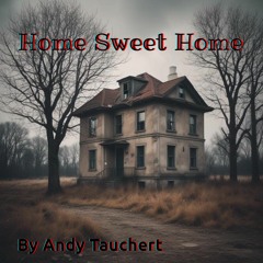 Home Sweet Home by Andy Tauchert
