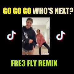 Go Go Go Who's Next TikTok (Fre3 Fly Remix) Hip Hop Harry / Do the Harry