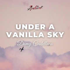 Domy Castellano - Under a Vanilla Sky