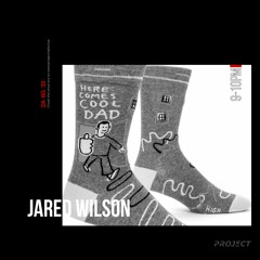 Jared Wilson - DABJ Takeover