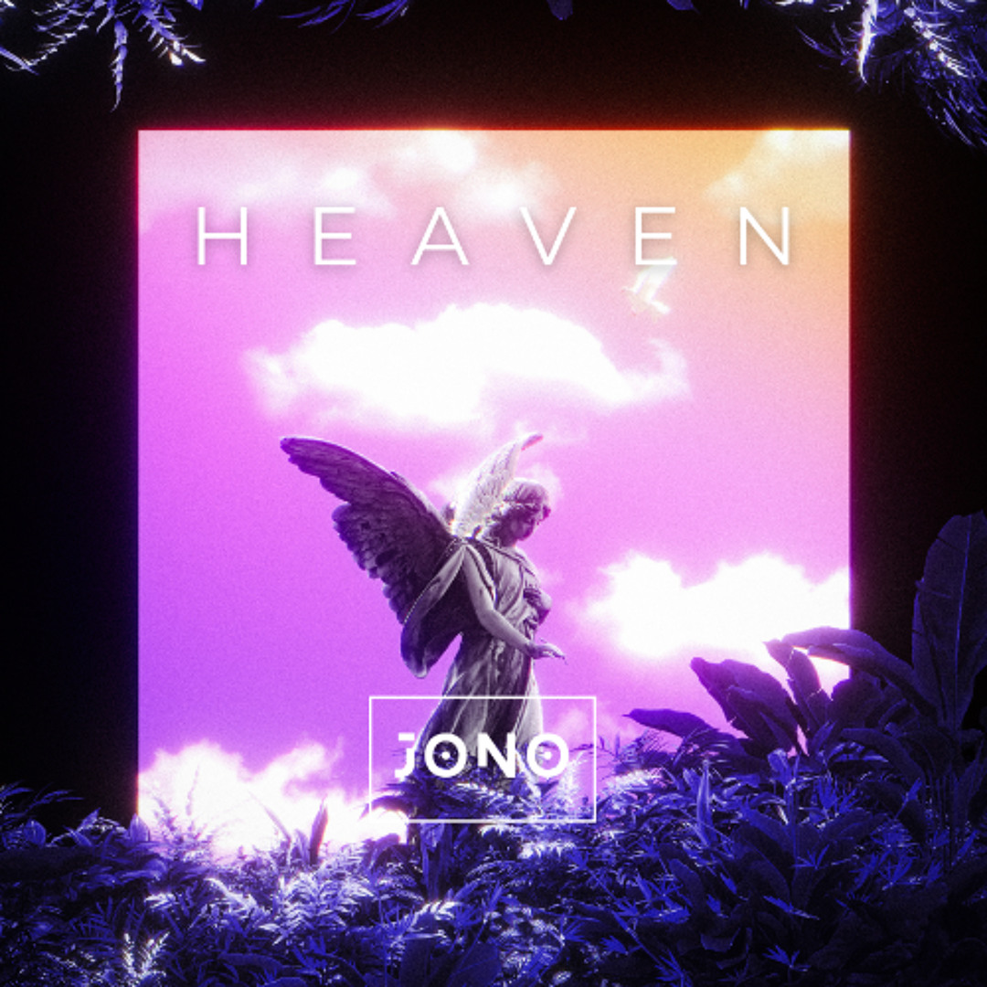 Stream Heaven by JONO | Listen online for free on SoundCloud