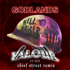 Godlands - Valour (Chief Street Remix)