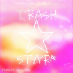 Trash star (feat. HeyMrNoOdLeS) (Prod. Ritsu x Swan)