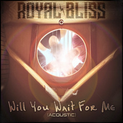 Will You Wait For Me (Acoustic)