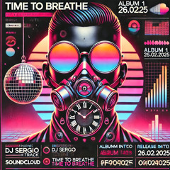 SERGIO AI | ALBUM | TRACK 7 | TIME TO BREATHE
