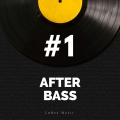 {SET} AFTER BASS  (LoOex)[FREE DOWNLOAD]