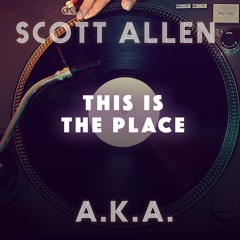 Scott Allen & A.K.A - This Is The Place