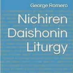 View 📨 Nichiren Daishonin Liturgy: GONGYO BOOK by George Romero [PDF EBOOK EPUB KIND