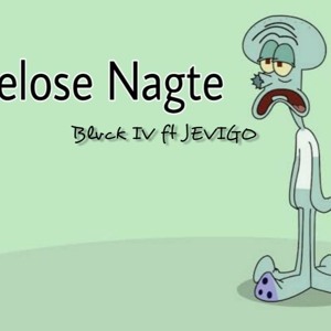 Blvck IV - Slaapelose Nagte (feat. Jevigo)