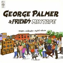 George Palmer And Friends Mixtape