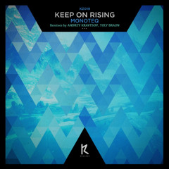 Monoteq feat. Andrey Kravtsov - Keep On Rising