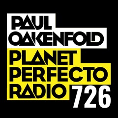 Planet Perfecto 726 ft. Paul Oakenfold